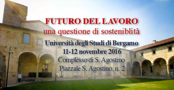 Un confronto interdisciplinare e in chiave comparata tra studiosi, operatori e pratici FUTURO DEL LAVORO UNA QUESTIONE DI SOSTENIBILITÀ